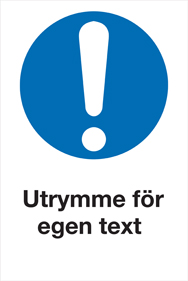 Påbudsskylt Egen text - 10546