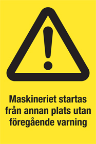 Varningsskylt Maskin startas från annan plats - 10441